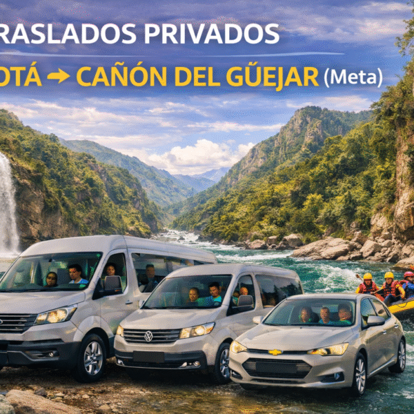 Traslados Privados Bogotá ↔ Cañón del Güejar (Meta) 🏞️