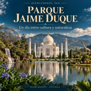Tour al Parque Jaime Duque desde Bogotá